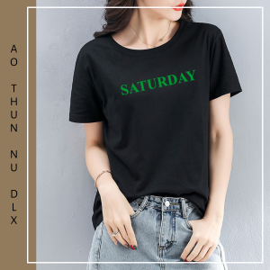 Áo Thun Nữ 35% Cotton Màu Đen In Chữ SATURDAY Thứ 7 Các Ngày Trong Tuần