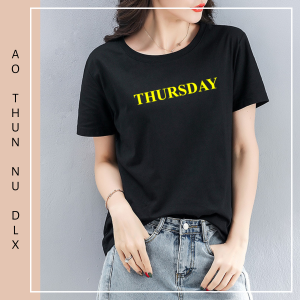 Áo Thun Nữ 35% Cotton Màu Đen In Chữ THURSDAY Thứ 5 Các Ngày Trong Tuần